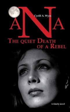 Ana - The quiet Death of a Rebel (eBook, ePUB)
