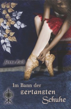 Im Bann der zertanzten Schuhe (eBook, ePUB) - Ruth, Janna
