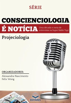 Conscienciologia é notícia (eBook, ePUB) - Nascimento, Alessandra; Wong, Felix