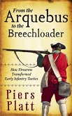 From the Arquebus to the Breechloader (eBook, ePUB) From the Arquebus to the Breechloader (eBook, ePUB)