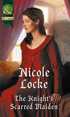 The Knight's Scarred Maiden (Mills & Boon Historical) (Lovers and Legends, Book 5) (eBook, ePUB) - Locke, Nicole