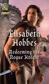 Redeeming The Rogue Knight (eBook, ePUB)