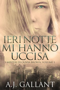 Ieri Notte Mi Hanno Uccisa (eBook, ePUB) - Gallant, A. J.