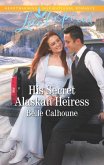 His Secret Alaskan Heiress (Mills & Boon Love Inspired) (eBook, ePUB)