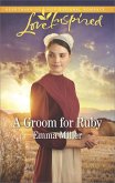 A Groom For Ruby (Mills & Boon Love Inspired) (The Amish Matchmaker, Book 5) (eBook, ePUB)