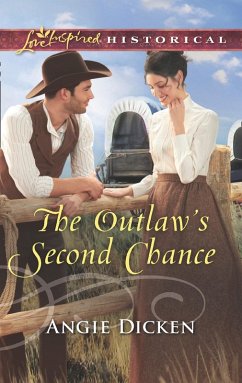 The Outlaw's Second Chance (Mills & Boon Love Inspired Historical) (eBook, ePUB) - Dicken, Angie