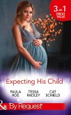 Expecting His Child: The Pregnancy Plot / Staking His Claim / A Tricky Proposition (Mills & Boon By Request) (eBook, ePUB)