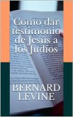 Como dar testimonio de Jesús a los Judíos (eBook, ePUB) Como dar testimonio de Jesús a los Judíos (eBook, ePUB)