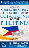How to Make More Money & Get More Time by Outsourcing to the Philippines (Real Fast Results, #57) (eBook, ePUB)