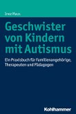 Geschwister von Kindern mit Autismus (eBook, ePUB)