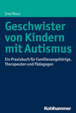 Geschwister von Kindern mit Autismus (eBook, ePUB) - Maus, Inez