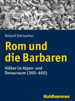 Rom und die Barbaren (eBook, PDF) - Steinacher, Roland