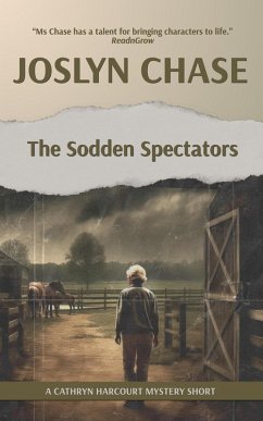 The Sodden Spectators (Cathryn Harcourt Mysteries, #1) (eBook, ePUB) - Chase, Joslyn