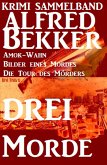 Krimi Sammelband: Drei Alfred Bekker Morde (eBook, ePUB)