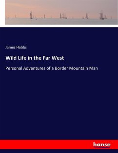 Wild Life in the Far West - Hobbs, James