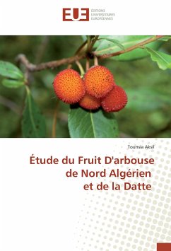 Étude du Fruit D'arbouse de Nord Algérien et de la Datte - Aksil, Tounsia