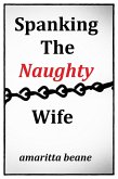 Spanking The Naughty Wife (eBook, ePUB) Spanking The Naughty Wife (eBook, ePUB)