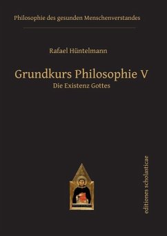 Grundkurs Philosophie V. Die Existenz Gottes (eBook, ePUB) - Hüntelmann, Rafael