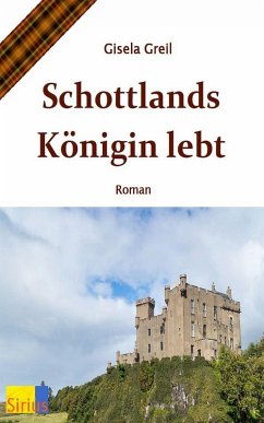 Schottlands Königin lebt (eBook, ePUB) - Greil, Gisela