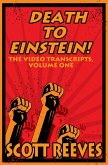 Death to Einstein!: The Video Transcripts, Volume One (eBook, ePUB)