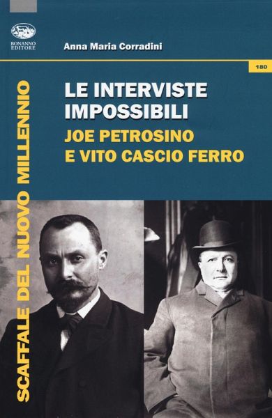 Le interviste impossibili: Joe Petrosino e Vito Cascio Ferro Le interviste impossibili: Joe Petrosino e Vito Cascio Ferro