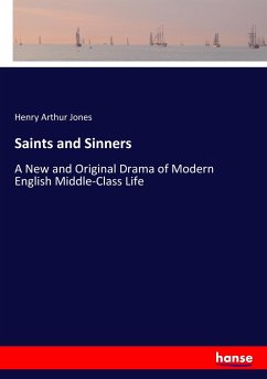 Saints and Sinners - Jones, Henry Arthur