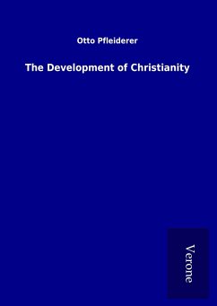 The Development of Christianity - Pfleiderer, Otto