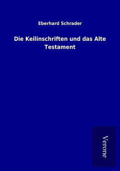 Die Keilinschriften und das Alte Testament - Schrader, Eberhard