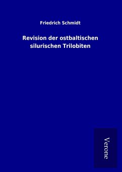 Revision der ostbaltischen silurischen Trilobiten - Schmidt, Friedrich