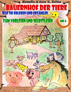 Bauernhof der Tiere - was sie erleben und erzählen - Sültz, Renate;Sültz, Uwe H.