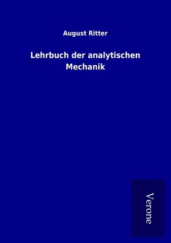 Lehrbuch der analytischen Mechanik - Ritter, August