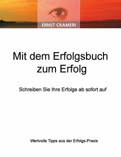 Mit dem Erfolgsbuch zum Erfolg - Crameri, Ernst