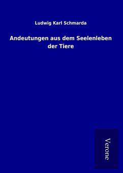 Andeutungen aus dem Seelenleben der Tiere - Schmarda, Ludwig Karl