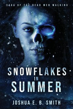Snowflakes in Summer - Smith, Joshua E. B.
