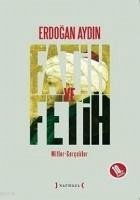 Fatih ve Fetih - Aydin, Erdogan