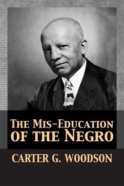 The Mis-Education of the Negro - Woodson, Carter Godwin