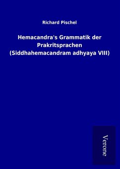 Hemacandra's Grammatik der Prakritsprachen (Siddhahemacandram adhyaya VIII)