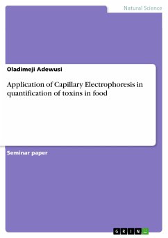 Application of Capillary Electrophoresis in quantification of toxins in food (eBook, PDF)