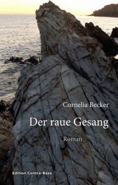 Der raue Gesang - Becker, Cornelia