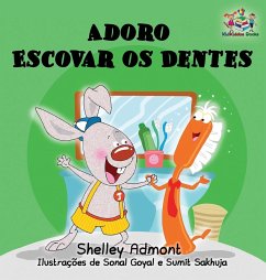 I Love to Brush My Teeth (Portuguese language children's book) - Admont, Shelley; Books, Kidkiddos