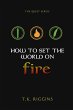 How To Set The World On Fire - Bild 1
