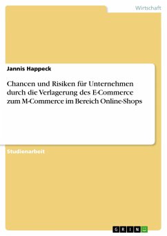 Chancen und Risiken für Unternehmen durch die Verlagerung des E-Commerce zum M-Commerce im Bereich Online-Shops