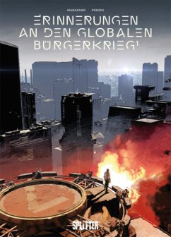 Erinnerungen an den globalen Bürgerkrieg - Nach dem Menschen. Bd.1 - Marazano, Richard