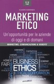 Marketing etico. Un'opportunità per le aziende di oggi e di domani Marketing etico. Un'opportunità per le aziende di oggi e di domani