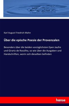 Über die epische Poesie der Provenzalen - Mahn, Karl August Friedrich