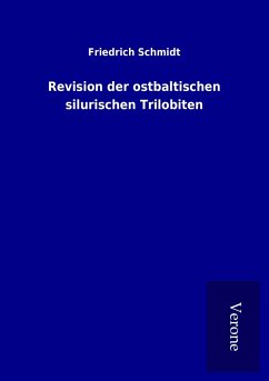 Revision der ostbaltischen silurischen Trilobiten - Schmidt, Friedrich