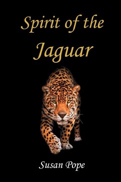 Spirit of the Jaguar - Pope, Susan