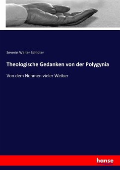 Theologische Gedanken von der Polygynia - Schlüter, Severin Walter