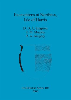 Excavations at Northton, Isle of Harris - Simpson, D. D. A.; Murphy, E. M.; Gregory, R. A.