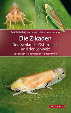 Die Zikaden Deutschlands, Österreichs und der Schweiz - Mühlethaler, Roland; Holzinger, Werner E.; Nickel, Herbert; Wachmann, Ekkehard